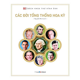 Bách Khoa Thư Hình Ảnh Các Đời Tổng Thống Hoa Kỳ