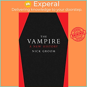 Sách - The Vampire - A New History by Nick Groom (UK edition, paperback)