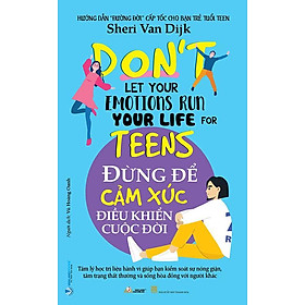 Đừng để cảm xúc điều khiển cuộc đời