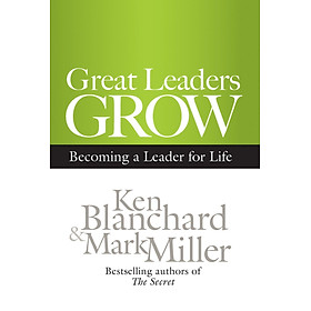 Great Leaders Grow: Becoming a Leader for Life