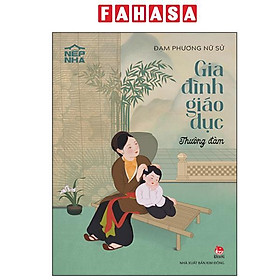 Nếp Nhà - Gia Đình Giáo Dục - Thường Đàm