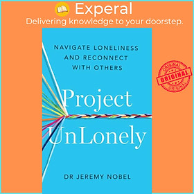 Hình ảnh Sách - Project UnLonely - Navigate Loneliness and Reconnect with Others by Jeremy Nobel (UK edition, paperback)