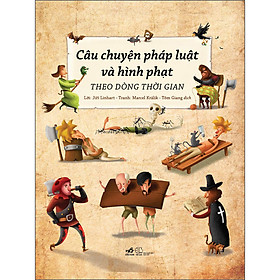 Câu chuyện pháp luật và hình phạt theo dòng thời gian