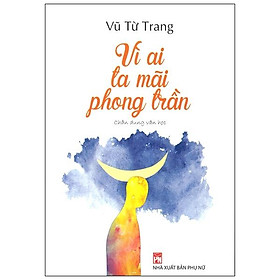 Vì Ai Ta Mãi Phong Trần