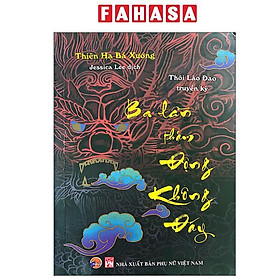 Sách - Thôi Lão Đạo Truyền Kỳ - Ba Lần Thăm Động Không Đáy