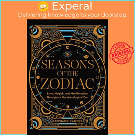Sách - Seasons of the Zodiac - Love, Magick, and Manifesta by Stephanie Campos (UK edition, Hardcover Paper over boards)