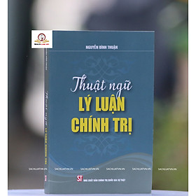 Hình ảnh Sách - Thuật ngữ lý luận chính trị