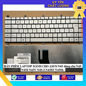 BÀN PHÍM LAPTOP dùng cho ASUS N45 dùng cho N45 N45S N45V N45-2 N45SF N45SL - Hàng Nhập Khẩu New Seal