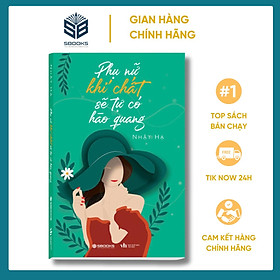 Hình ảnh Sách - Phụ nữ khí chất sẽ tự có hào quang - Sách CHÍNH HÃNG Sbooks