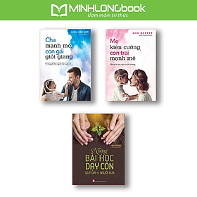 COMBO MẸ KIÊN CƯỜNG CON TRAI MẠNH MẼ + CHA MẠNH MẼ CON GÁI GIỎI GIANG + NHỮNG BÀI HỌC DẠY CON QUÝ GIÁ TỪ NGƯỜI XƯA