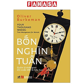 Bốn Nghìn Tuần - Quản Lý Thời Gian Khi Cuộc Đời Là Hữu Hạn