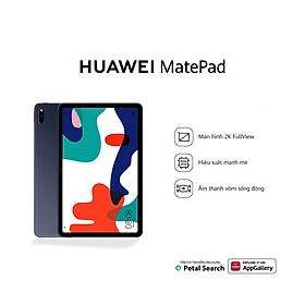 Máy tính bảng Huawei Matepad | Màn hình 2K FullView | Hiệu suất mạnh mẽ | Âm thanh vòm sống động | Hàng phân phối chính hãng