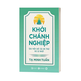 Khởi Chánh Nghiệp: Đưa phẩm chất của Đức Phật vào sự nghiệp