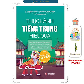 Sách Thực Hành Tiếng Trung Hiệu Quả - Trình Độ Sơ Cấp