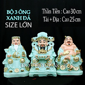 [ BỘ 3 ÔNG SIZE LỚN - MÀU XANH ĐÁ ] THẦN TÀI +THỔ ĐỊA +THẦN TIỀN  [ COMPOSITE + BỘT ĐÁ ]