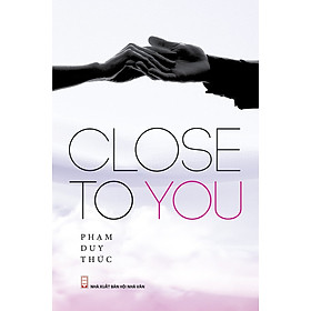 [Download Sách] CLOSE TO YOU