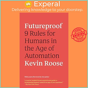 Sách - Futureproof : 9 Rules for Humans in the Age of Automation by Kevin Roose (US edition, paperback)