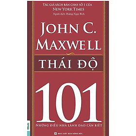 Lãnh Đạo - 101 Những Điều Lãnh Đạo Cần Biết (Tặng E-Book Bộ 10 Cuốn Sách Hay Về Kỹ Năng, Đời Sống, Kinh Tế Và Gia Đình - Tại App MCbooks)