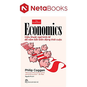 Hiểu Thuật Ngữ Kinh Tế Để Nắm Bắt Biến Động Thời Cuộc