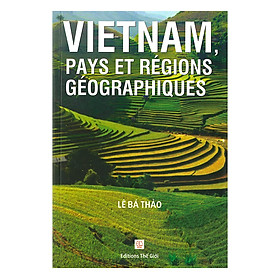 Vietnam, Pays Et Régions Géographiques (Việt Nam , Lãnh Thổ Và Các Vùng Địa Lý)