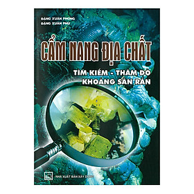 [Download Sách] Cẩm Nang Địa Chất : Tìm Kiếm - Thăm Dò Khoáng Sản Rắn