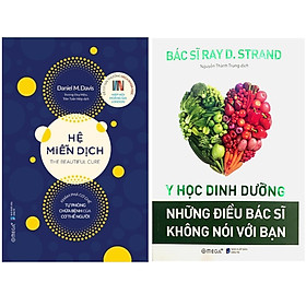 Combo Sách : Hệ Miễn Dịch: Khám Phá Cơ Chế Tự Phòng Chữa Bệnh Của Cơ Thể Người + Y Học Dinh Dưỡng - Những Điều Bác Sĩ Không Nói Với Bạn