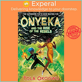 Sách - Onyeka and the Rise of the Rebels by Tolá Okogwu (UK edition, paperback)