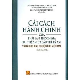 Cải Cách Hành Chính Của Thái Lan, Indonesia Hai Thập Niên Đầu Thế Kỷ Xxi Và Bài Học Kinh Nghiệm Cho Việt Nam (Sách Tham Khảo)