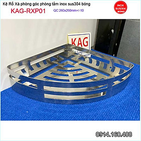 Kệ góc nhà tắm cao cấp KAG-RXP01, kệ góc phòng tắm 26x26cm cao cấp inox dày sử dụng tốt