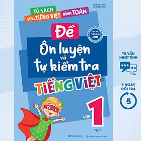 Đề Ôn Luyện Và Tự Kiểm Tra Tiếng Việt Lớp 1 - Tập 1 (Biên Soạn Theo Chương Trình GDPT Mới)  - MEGA