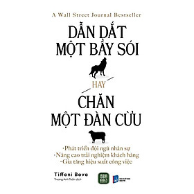 Dẫn Dắt Một Bầy Sói Hay Chăn Một Đàn Cừu