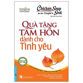 Sách Chicken Soup For The Soul - Quà Tặng Tâm Hồn Dành Cho Tình yêu