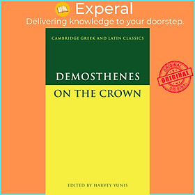 Sách - Demosthenes: On the Crown by Harvey Yunis (UK edition, paperback)