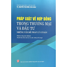 Pháp Luật Về Hợp Đồng Trong Thương Mại Đầu Tư – Những Vấn Đề Pháp Lý Cơ Bản
