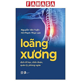 Sách - Loãng Xương - Dịch Tễ Học, Chẩn Đoán, Quản Lý, Phòng Ngừa