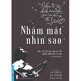 [Download Sách] Nhắm Mắt Nhìn Sao - Tự Truyện Nhạc Sĩ Khiếm Thị Hà Chương