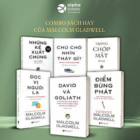 Combo 6 Cuốn Sách Của Tác Giả Malcolm Gladwell: Chú Chó Nhìn Thấy Gì + David & Goliath + Điểm Bùng Phát + Đọc Vị Người Lạ +  Những Kẻ Xuất Chúng +  Trong Chớp Mắt