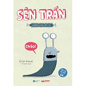 Sên Trần - Những Sinh Vật Í Ẹ (Từ 5 Đến 9 Tuổi)