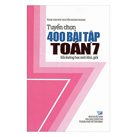 Tuyển Chọn 400 Bài Tập Toán Lớp 7