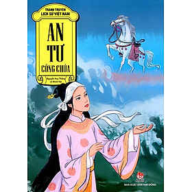 Tranh Truyện Lịch Sử Việt Nam - An Tư Công Chúa