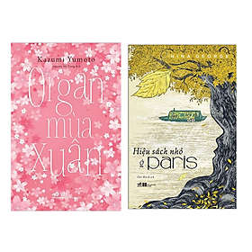 Sách Combo 2 Cuốn Hay Nhất Làm Cho Người Đọc Đắm Chìm Vào Muôn Vàn Cảm Xúc Ngây Thơ : Organ Mùa Xuân nn + Hiệu Sách Nhỏ Ở Paris nn