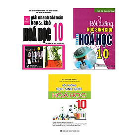 [Download Sách] COMBO BỒI DƯỠNG HỌC SINH GIỎI HÓA HỌC 10 + BỒI DƯỠNG HỌC SINH GIỎI CHUYÊN HÓA HỌC 10 + KĨ THUẬT GIẢI NHANH BÀI TOÁN HAY VÀ KHÓ HÓA HỌC 10 (BỘ 3 CUỐN)