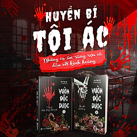 Sách Vườn Độc Dược 9 Kỳ Án Chấn Động Thế Giới Và Dấu Vết Tội Ác 2 Cuốn