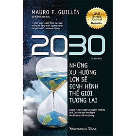 2030: Những Xu Hướng Lớn Sẽ Định Hình Thế Giới Tương Lai (Tái bản năm 2023)