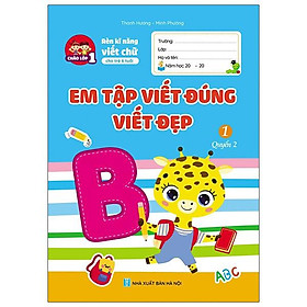 Rèn Kĩ Năng Viết Chữ Cho Trẻ 6 Tuổi - Em Tập Viết Đúng Viết Đẹp 1 - Quyển 2