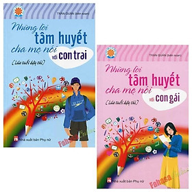 Combo Những Tâm Huyết Cha Mẹ Nói Với Con Trai Và Những Tâm Huyết Cha Mẹ Nói Với Con Gái