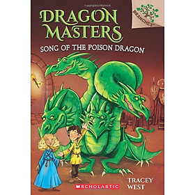 Sách ngoại văn: Song of the Poison Dragon: A Branches Book (Dragon Masters #5) - Scholastic
