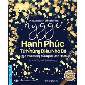 Sách Hygge - Hạnh Phúc Từ Những Điều Nhỏ Bé (Tái Bản)