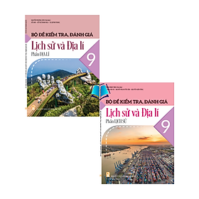 Bộ Đề Kiểm Tra Đánh Giá Lịch Sử Và Địa Lí 9 - Li Jing