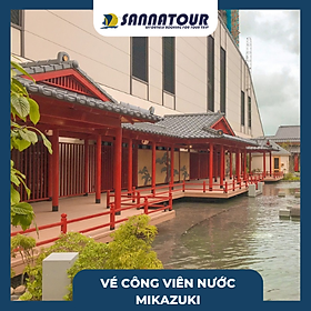 [E-Voucher Sannatour] Công viên nước Mikazuki